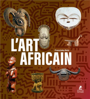 African art. Art africain. Afrikanische Kunst. Arte africano. Arte africana. Afrikaanse kunst