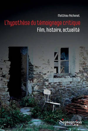 L'hypothèse du témoignage critique : film, histoire, actualité