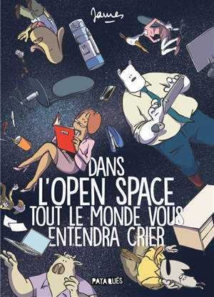 Dans l'open space tout le monde vous entendra crier