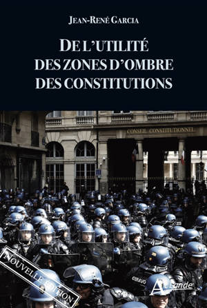 De l'utilité des zones d'ombre des constitutions