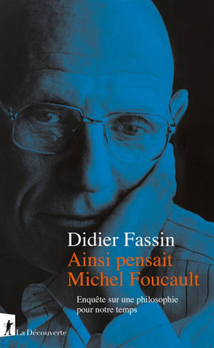 Ainsi pensait Michel Foucault : enquête sur une philosophie pour notre temps