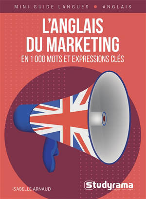 L'anglais du marketing en 1.000 mots et expressions clés