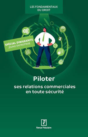 Piloter ses relations commerciales en toute sécurité : 2026