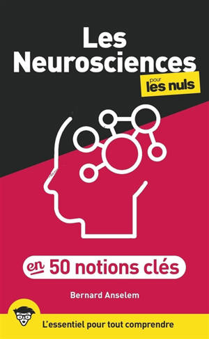 Les neurosciences pour les nuls en 50 notions clés