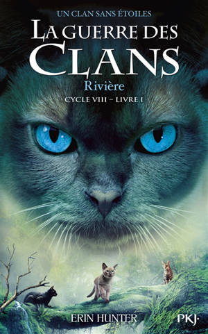 La guerre des clans : cycle 8, un clan sans étoiles. Vol. 1. Rivière