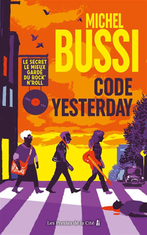 Code Yesterday : le secret le mieux gardé du rock'n'roll