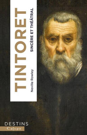 Tintoret : sincère et théâtral