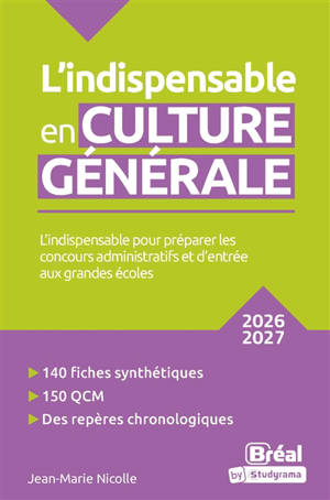 L'indispensable en culture générale : l'indispensable pour préparer les concours administratifs et d'entrée aux grandes écoles : 2026-2027