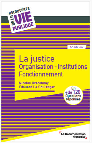 La justice : organisation, institutions, fonctionnement