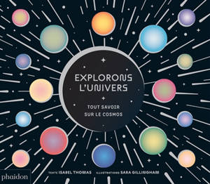 Explorons l'Univers : tout savoir sur le cosmos