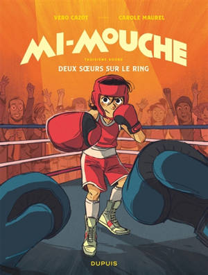 Mi-mouche. Vol. 3. Deux soeurs sur le ring