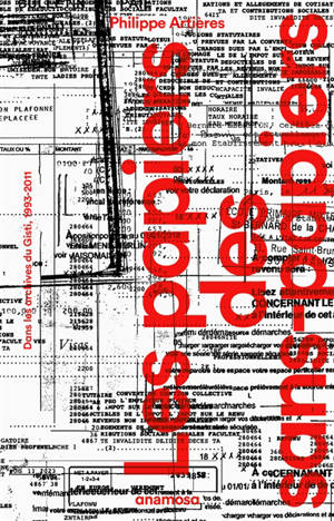 Les papiers des sans-papiers : dans les archives du Gisti, 1993-2011