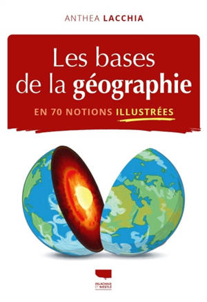 Les bases de la géographie en 70 notions illustrées