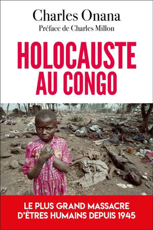 Holocauste au Congo : le plus grand massacre d'êtres humains depuis 1945