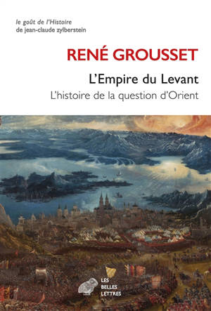 L'empire du levant : l'histoire de la question d'Orient
