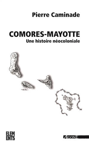 Comores-Mayotte : une histoire néocoloniale