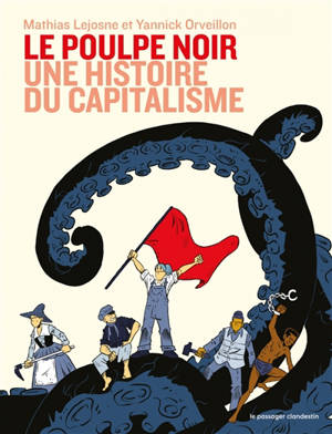 Le poulpe noir : une histoire du capitalisme