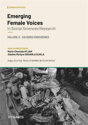 Emerging Female Voices in Social Science Research : Vol 2 : Savoirs endogènes