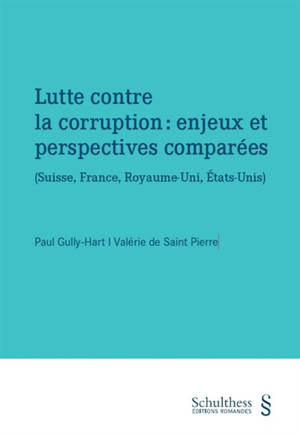 Lutte contre la corruption : enjeux et perspectives comparées (Suisse, Royaume-Uni, France, Etats-Unis)