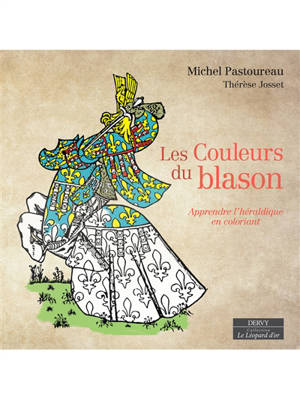 Les couleurs du blason : apprendre l'héraldique en coloriant
