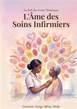Au-delà des Gestes Techniques : L'Ame des Soins Infirmiers