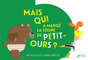 Mais qui a mangé la soupe de Petit-Ours ?
