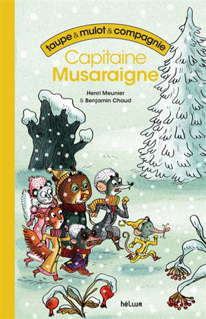 Taupe & Mulot & compagnie. Vol. 2. Capitaine Musaraigne