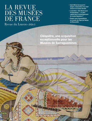 Revue des musées de France (La) : revue du Louvre, n° 3 (2026)