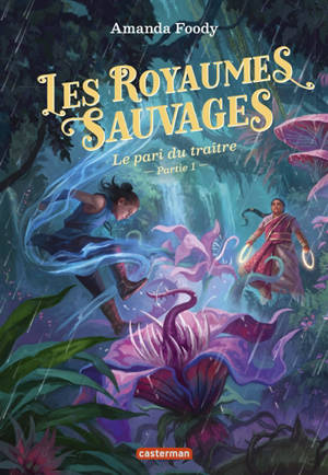 Les royaumes sauvages. Vol. 5. Le pari du traître : partie 1