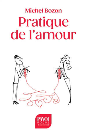 Pratique de l'amour : le plaisir et l'inquiétude