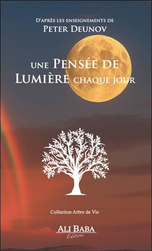 Une pensée de lumière chaque jour : d'après les enseignements de Peter Deunov