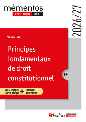 Principes fondamentaux de droit constitutionnel : cours intégral et synthétique + tableaux et schémas : 2026-2027