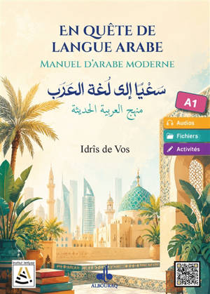En quête de langue arabe : manuel d'arabe moderne : A1