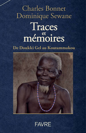Traces et mémoires : de Doukki Gel au Koutammakou