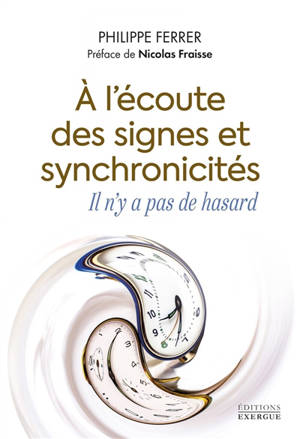 A l'écoute des signes et synchronicités : il n'y a pas de hasard