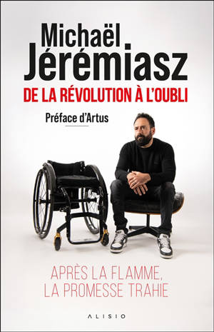 De la révolution à l'oubli : après la flamme, la promesse trahie
