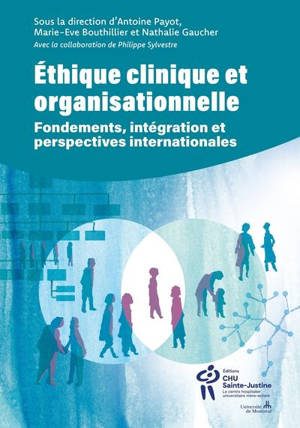 Ethique clinique et organisationnelle : Fondements, intégration et perspectives internationales