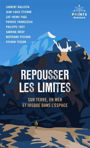 Repousser les limites : sur terre, en mer et jusque dans l'espace