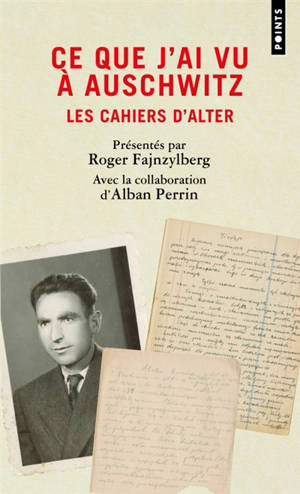 Ce que j'ai vu à Auschwitz : les cahiers d'Alter