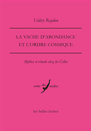 La vache d'abondance et l'ordre cosmique : mythes et rituels chez les Celtes