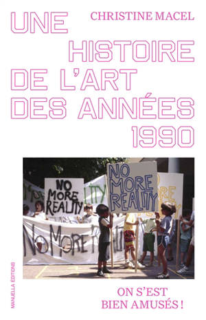 Une histoire de l'art des années 1990 : on s'est bien amusés !