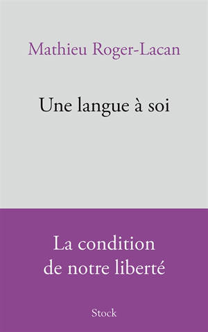 Une langue à soi : la condition de notre liberté