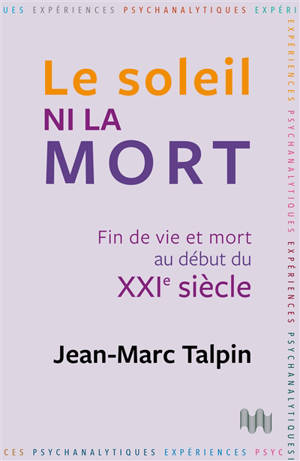 Le soleil ni la mort : fin de vie et mort au début du XXIe siècle