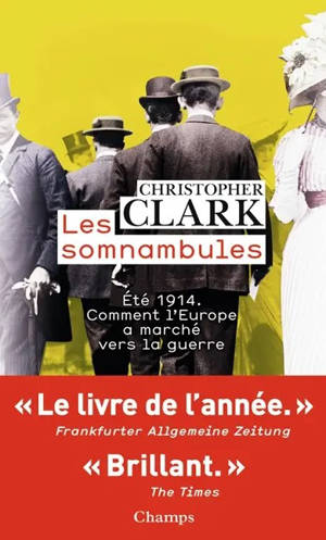 Les somnambules : été 1914, comment l'Europe a marché vers la guerre