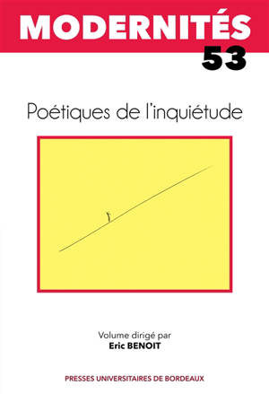Modernités, n° 53. Poétiques de l'inquiétude