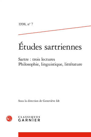 Etudes sartriennes, n° 7. Sartre, trois lectures : philosophie, linguistique, littérature