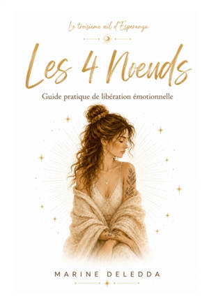 Les 4 noeuds : Guide pratique de libération émotionnelle