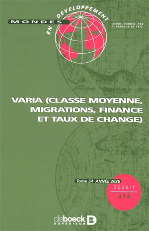 Mondes en développement, n° 213. Varia : classe moyenne, migrations, finance et taux de change