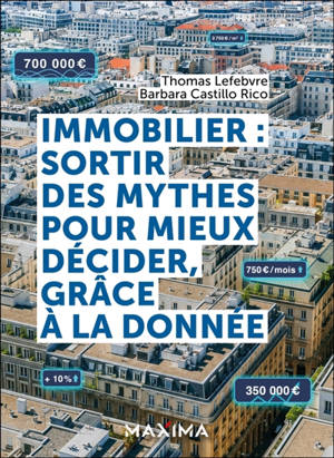 Immobilier : sortir des mythes pour mieux décider, grâce à la donnée