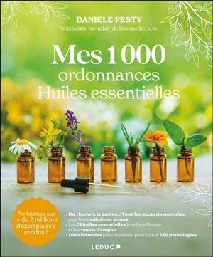 Mes 1.000 ordonnances : huiles essentielles